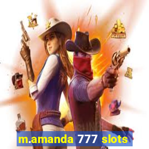 m.amanda 777 slots